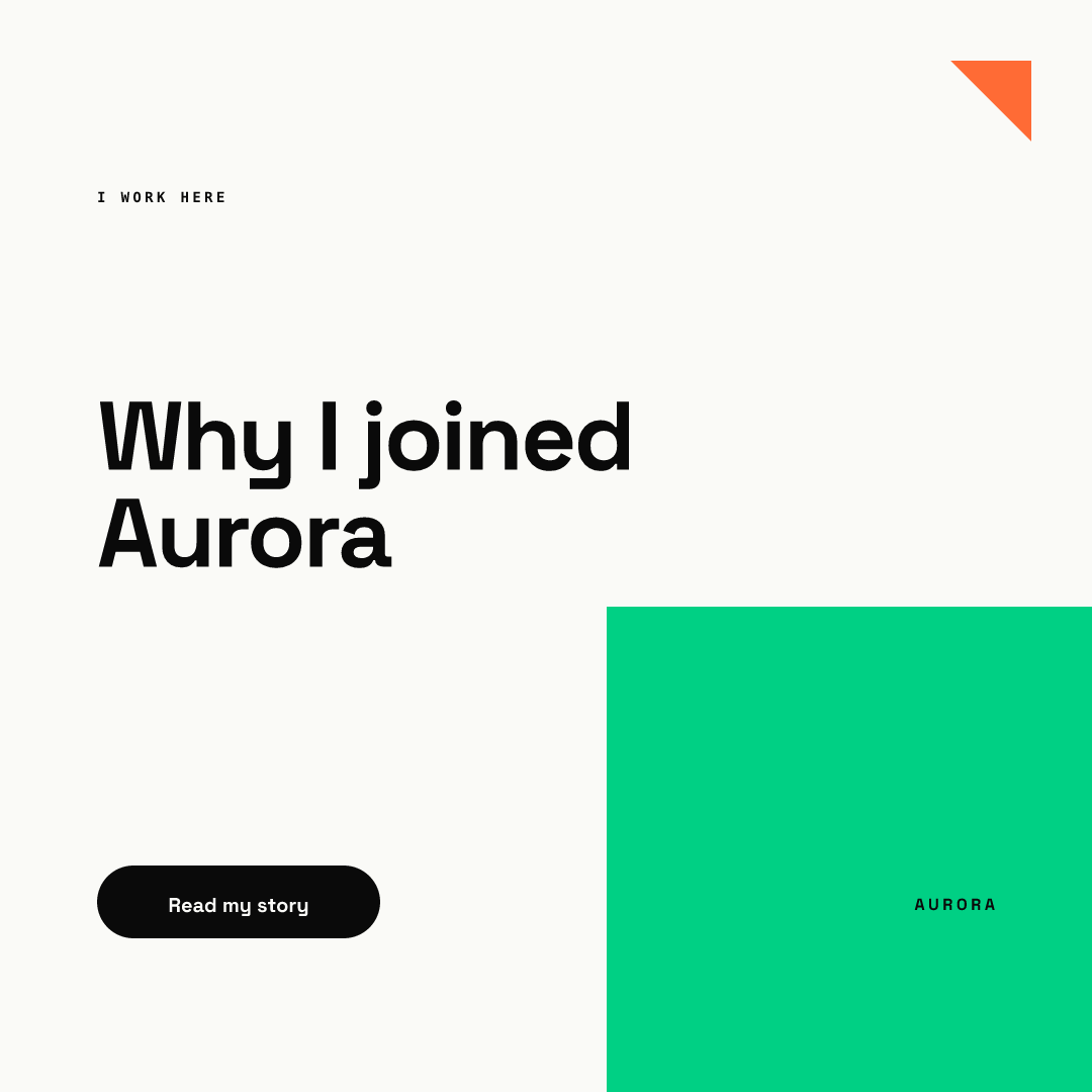 Square post rendered from our AURORA demo brand: an off-white card with a small I WORK HERE label, the headline Why I joined Aurora in heavy black type, a black pill button reading Read my story, an orange triangle in the top right corner and a large green block in the lower right with the AURORA wordmark