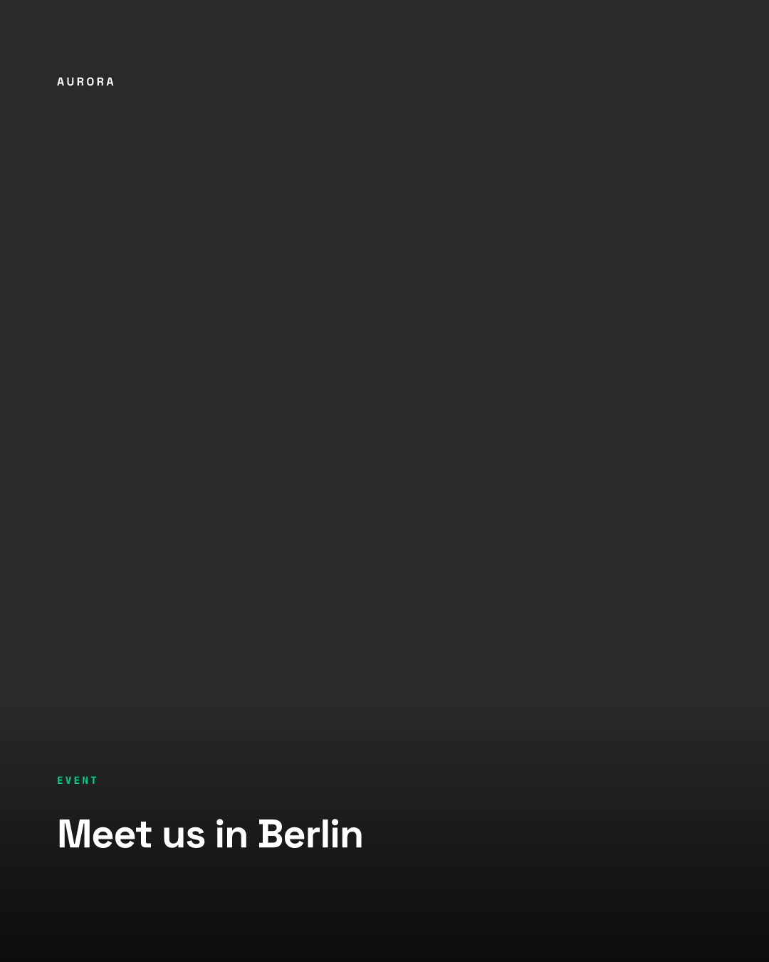 Grid tile 6, dark: a dark gray poster with the AURORA wordmark at the top left, a small green EVENT label and the headline Meet us in Berlin in white near the bottom