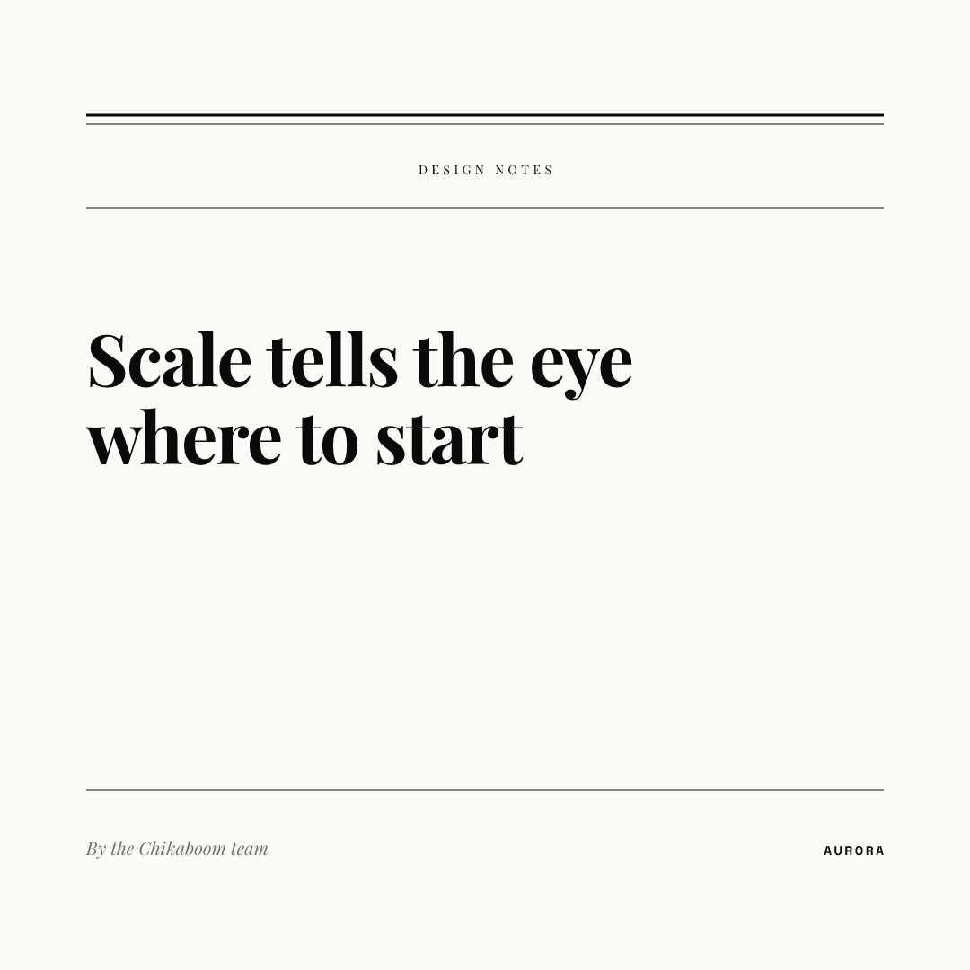 Square post rendered from our AURORA demo brand: a small DESIGN NOTES category label, a serif headline reading Scale tells the eye where to start, and a byline below