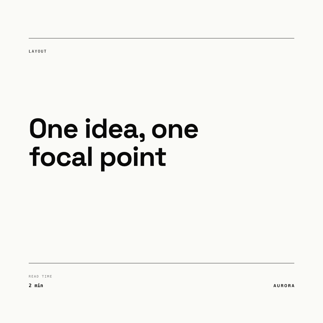 Square post rendered from our AURORA demo brand: a small LAYOUT label, a large headline reading One idea, one focal point, and a read time line at the bottom