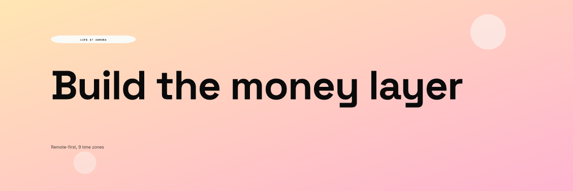 Life tab main image at 1128 x 376 px rendered from our AURORA demo brand: a peach-to-pink gradient with a small white LIFE AT AURORA pill, the headline Build the money layer in large black type, and a small line reading Remote-first, 9 time zones