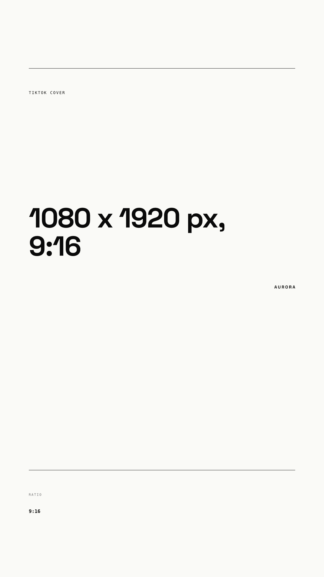Vertical cover rendered from our AURORA demo brand: the headline "1080 x 1920 px, 9:16" in large black type on an off-white background, with a TIKTOK COVER label above and a RATIO 9:16 label at the bottom