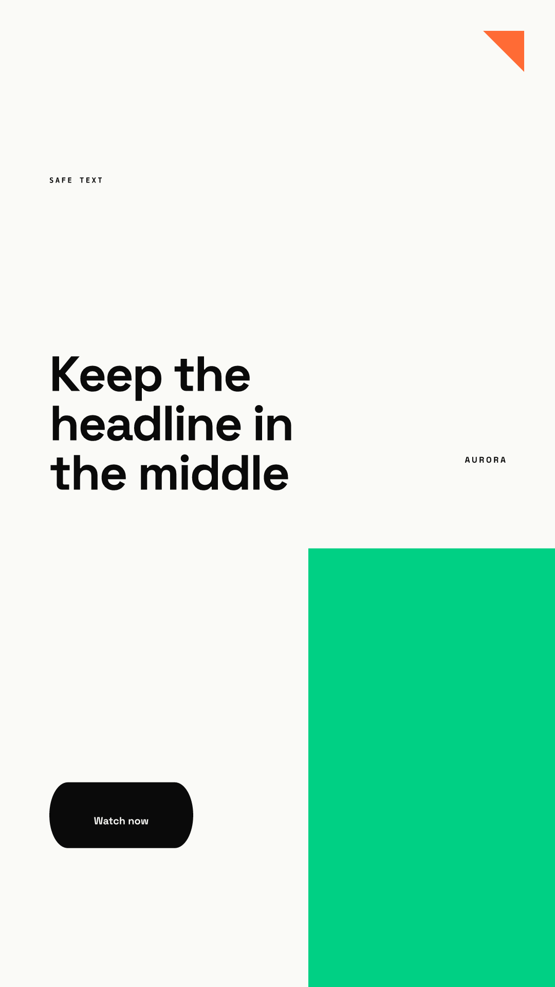 Vertical cover rendered from our AURORA demo brand: the headline "Keep the headline in the middle" in black type on an off-white background, a SAFE TEXT label above, a black Watch now button, a green block at the lower right and an orange corner triangle