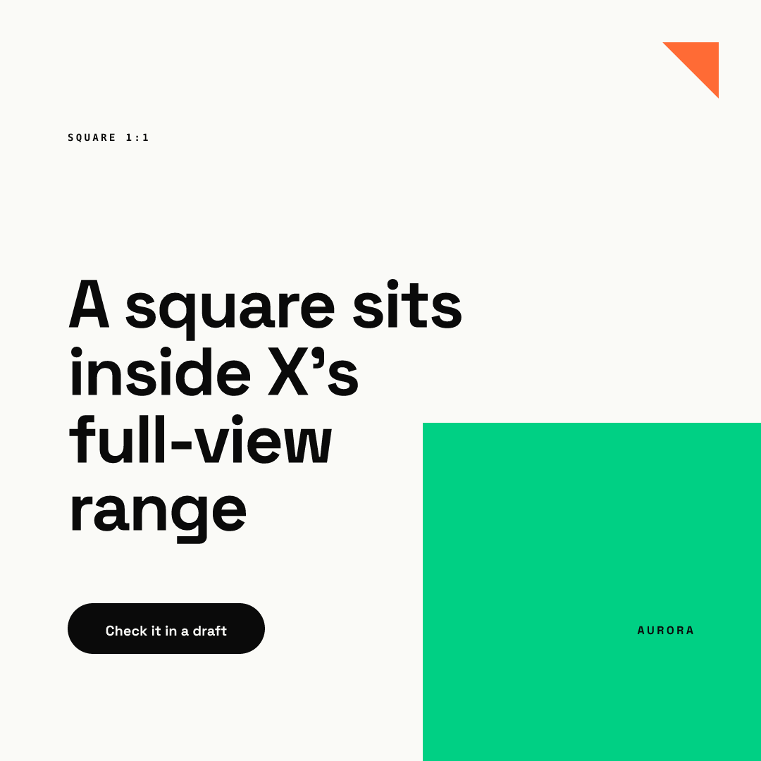 Square post rendered from our AURORA demo brand: a bold headline about a square sitting inside X's full-view range, a black call-to-action pill, a green block and a small orange triangle in the top corner